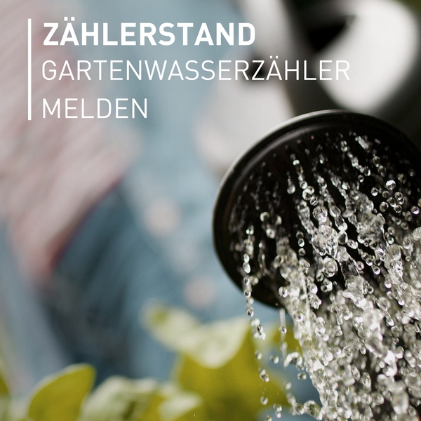 Gartenwasserzähler noch nicht gemeldet? Dann jetzt ...