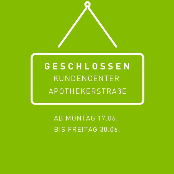 ℹ️ Zweiwöchige Schließung unseres Kundencenters A ...