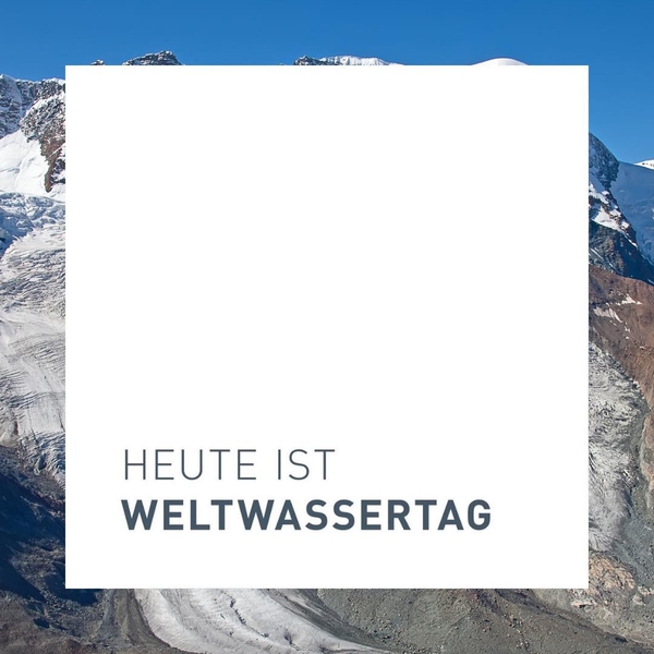 Am 22. März feiern wir den Weltwassertag, der in d ...